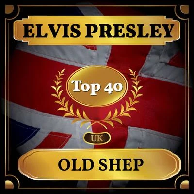 Elvis Presley Old Shep (UK Chart Top 40 - No. 26)