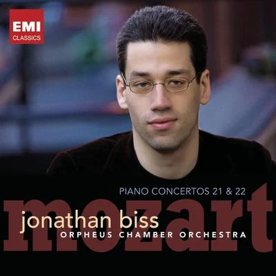 Orpheus Chamber Orchestra/Jonathan Biss Mozart: Piano Concertos Nos. 21 & 22