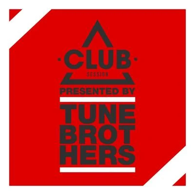 Tune Brothers Club Session Presented by Tune Brothers