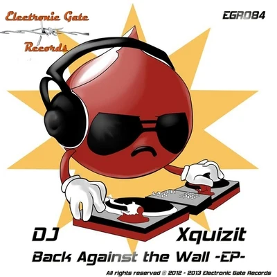 DJ Xquizit Back Against The Wall