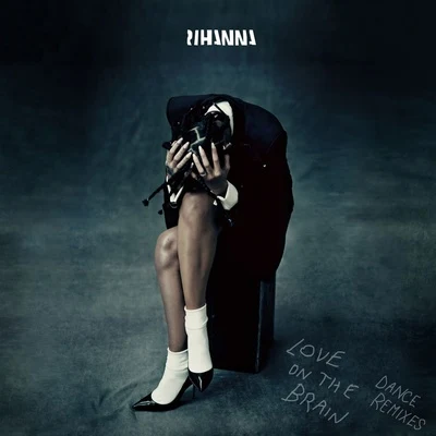 Rihanna Love on the Brain (Dance Remixes)