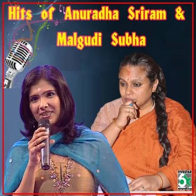 Anuradha Sriram Hits of Anuradha Sriram & Malgudi Subha