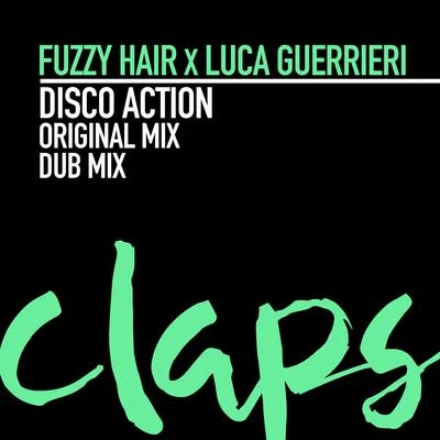 Fuzzy Hair/Luca Guerrieri Disco Action