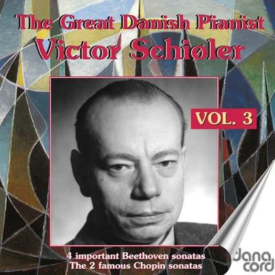 Victor Schiøler The Great Danish Pianist Victor Schiøler, Vol. 3