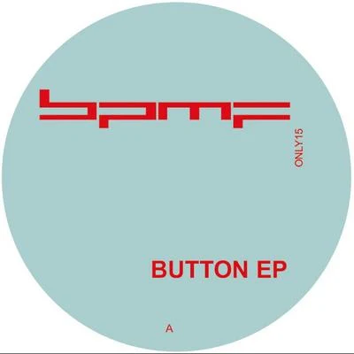 BPMFBPMFJohn Selway/John Selway/BPMF Button EP