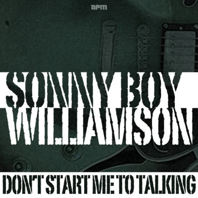 Sonny Boy Williamson II Don't Start Me to Talking