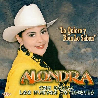 Alondra Lo Quiero y Bien Lo Saben