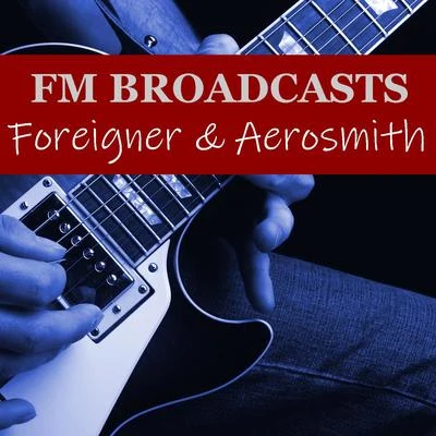 Aerosmith/Foreigner FM Broadcasts Foreigner & Aerosmith