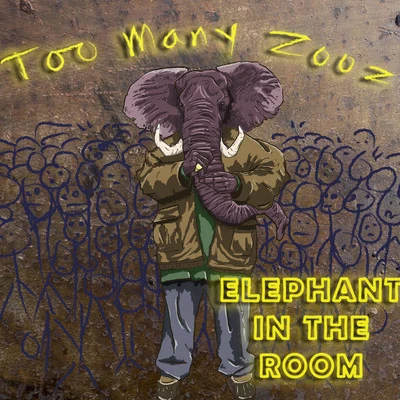 TOO MANY ZOOZ Elephant in the Room