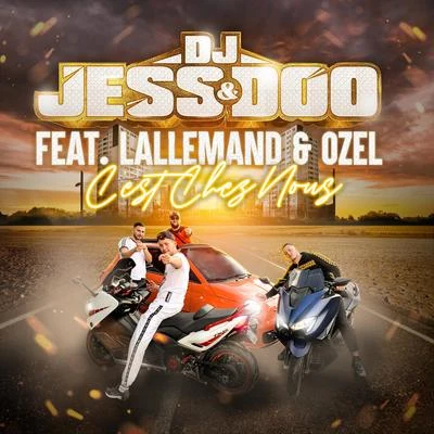 Ozel/L&#x27;Allemand/DJ JESS &amp; DOO C'est Chez Nous