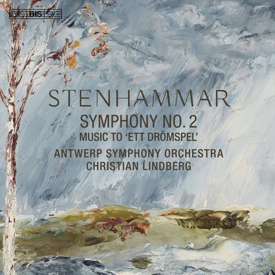 Antwerp Symphony Orchestra Stenhammar: Symphony No. 2 & Ett drömspel