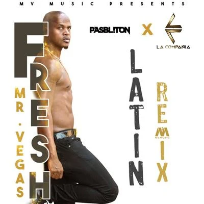 Mr. Vegas/La Compania/Pasbliton Fresh (Latin Remix) [feat. Pasbliton & La Compañia]