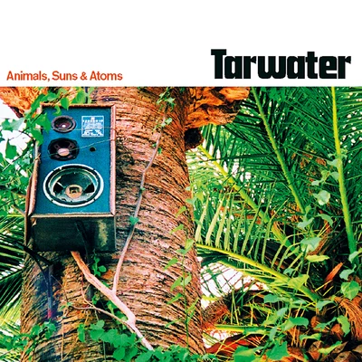 Tarwater Animals, Suns & Atoms