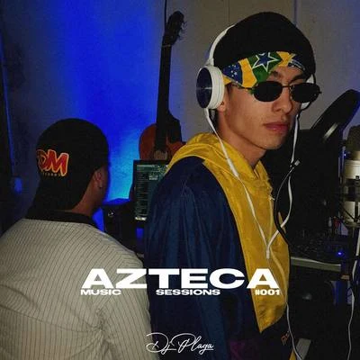 Azteca/Dj Plaga Music Session #001