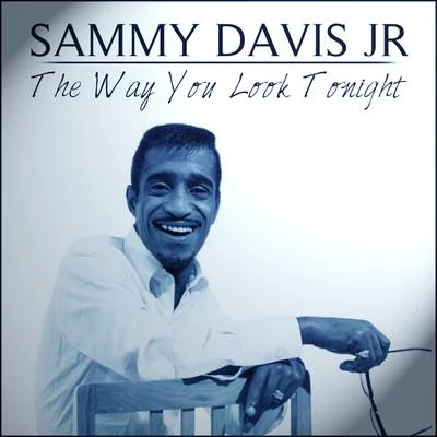 Sammy Davis Jnr Sammy Davis Jr - The Way You Look Tonight