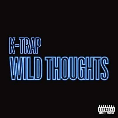 K-Trap Wild Thoughts