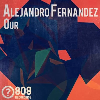 Alejandro Fernández Our