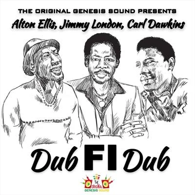 Jimmy London/Carl Dawkins/Alton Ellis The Original Genesis Sound Presents: Dub Fi Dub