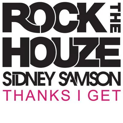 Sidney Samson Thanks I Get