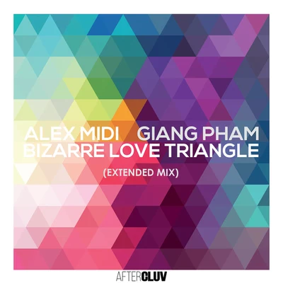 Giang Pham/Alex Midi Bizarre Love Triangle (Extended Mix)