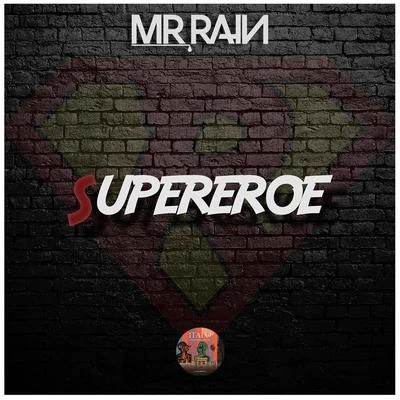 Mr. Rain Supereroe