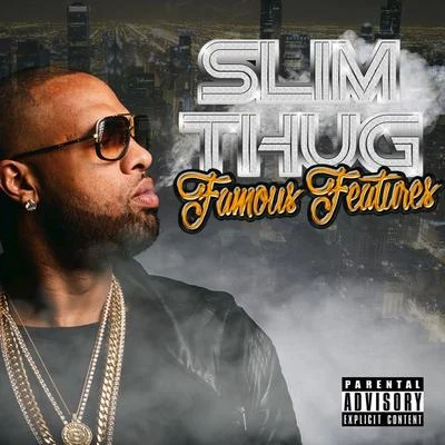 Slim Thug Famous Features