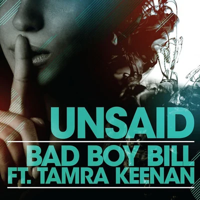 Bad Boy Bill Unsaid (feat. Tamra Keenan)