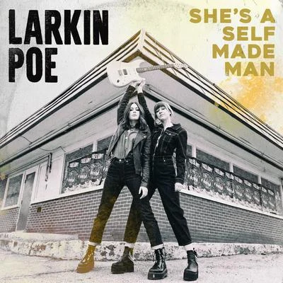 Larkin Poe Shes A Self Made Man