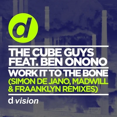 The Cube Guys Work it To the Bone (Simon De Jano, Madwill & Fraanklyn Remixes)