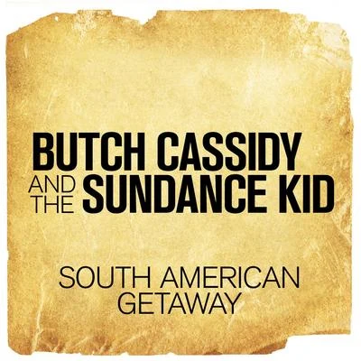 Burt Bacharach South American Getaway (From Butch Cassidy and the Sundance Kid)