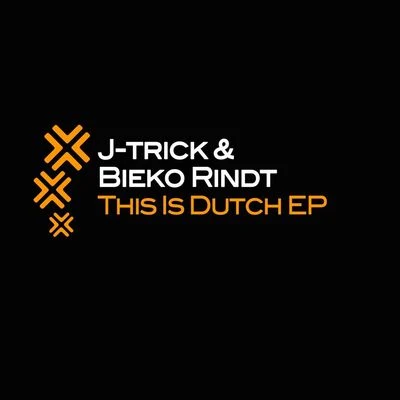 Bieko Rindt/J-Trick This Is Dutch EP