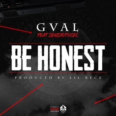 G-Val Be Honest (feat. Semiautocec)