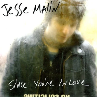 Jesse Malin Since You're In Love