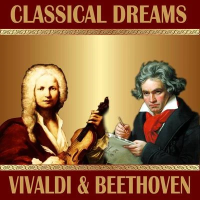 Hamburg Chamber Orchestra/Philharmonia Slavonica L. Beethoven: Violin Concerto - A. Vivaldi: Concerto for Violin and Stringorchestra: Classical Dreams. Vivaldi & Beethoven