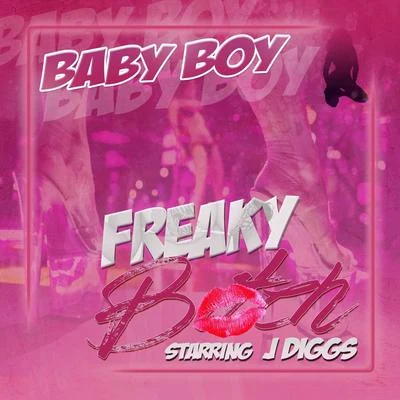 J-Diggs/Baby Boy Freaky Bitch (feat. J-Diggs)