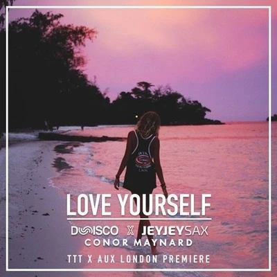 Dunisco Love Yourself (Dunisco ft. JeyJeySax & Conor Maynard Cover)