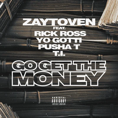 T.I./Rick Ross/Zaytoven/Pusha T/Yo Gotti Go Get The Money