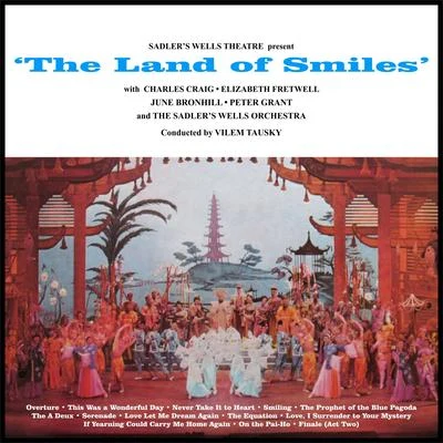 The Sadlers Wells Orchestra Sadlers Wells Theatre Present The Land of Smiles