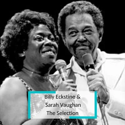 Sarah Vaughan/Hal Mooney Orchestra/Billy Eckstine Billy Eckstine & Sarah Vaughan - The Selection