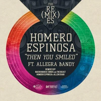 Homero Espinosa Then You Smiled - Remixes