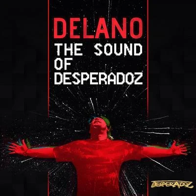 Delano The Sound of Desperadoz