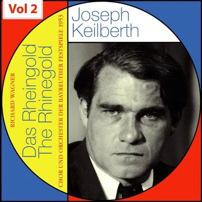 Joseph Keilberth Richard Wagner - The Rhine Gold - Joseph Keilberth, Vol. 2