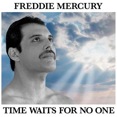 Freddie Mercury Time Waits For No One