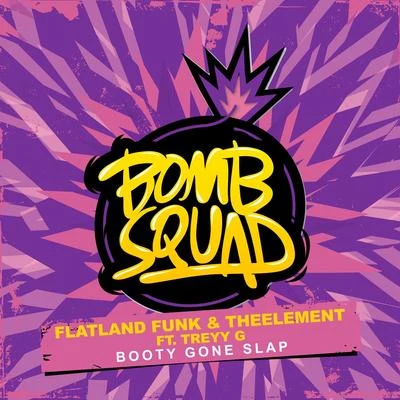 TheElement/Flatland Funk Booty Gone Slap