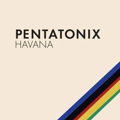 Pentatonix Havana