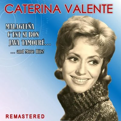 Caterina Valente Malagueña, Cest si bon, Java Tamouré... and more Hits! (Remastered)