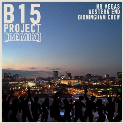 Mr. Vegas/B15 Project Western End (Birmingham Crew) Remix