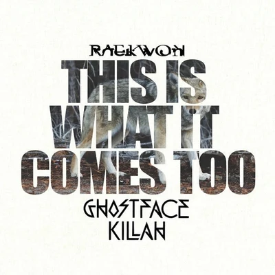 Raekwon This Is What It Comes Too (Remix) [feat. Ghostface Killah]