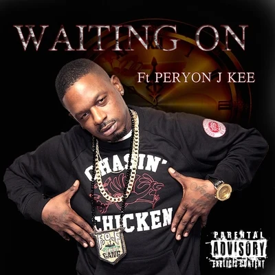 Peryon J Kee/Mr Sanman Waiting On