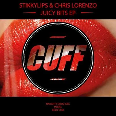 StikkyLips/Chris Lorenzo Juicy Bits EP